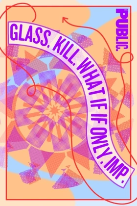Poster for Glass. Kill. What If If Only. Imp.